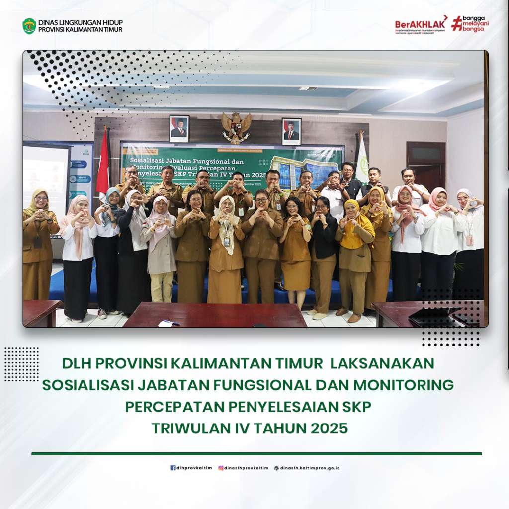 DLH Provinsi Kalimantan Timur Laksanakan Sosialisasi Jabatan Fungsional dan Monitoring Percepatan Penyelesaian SKP Triwulan IV Tahun 2025